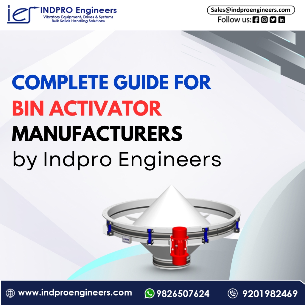 Complete Guide for Bin Activator Manufacturers by Indpro Engineers